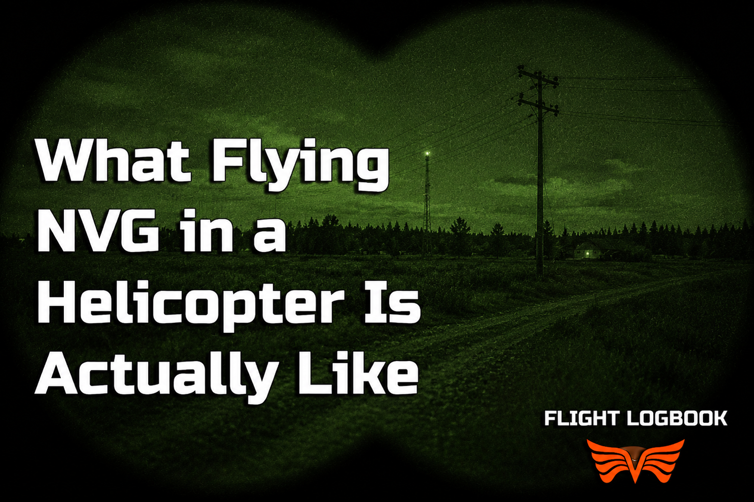 What Flying NVG in a Helicopter Is Actually Like